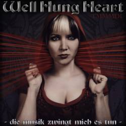 Well Hung Heart : The Music Made Do It